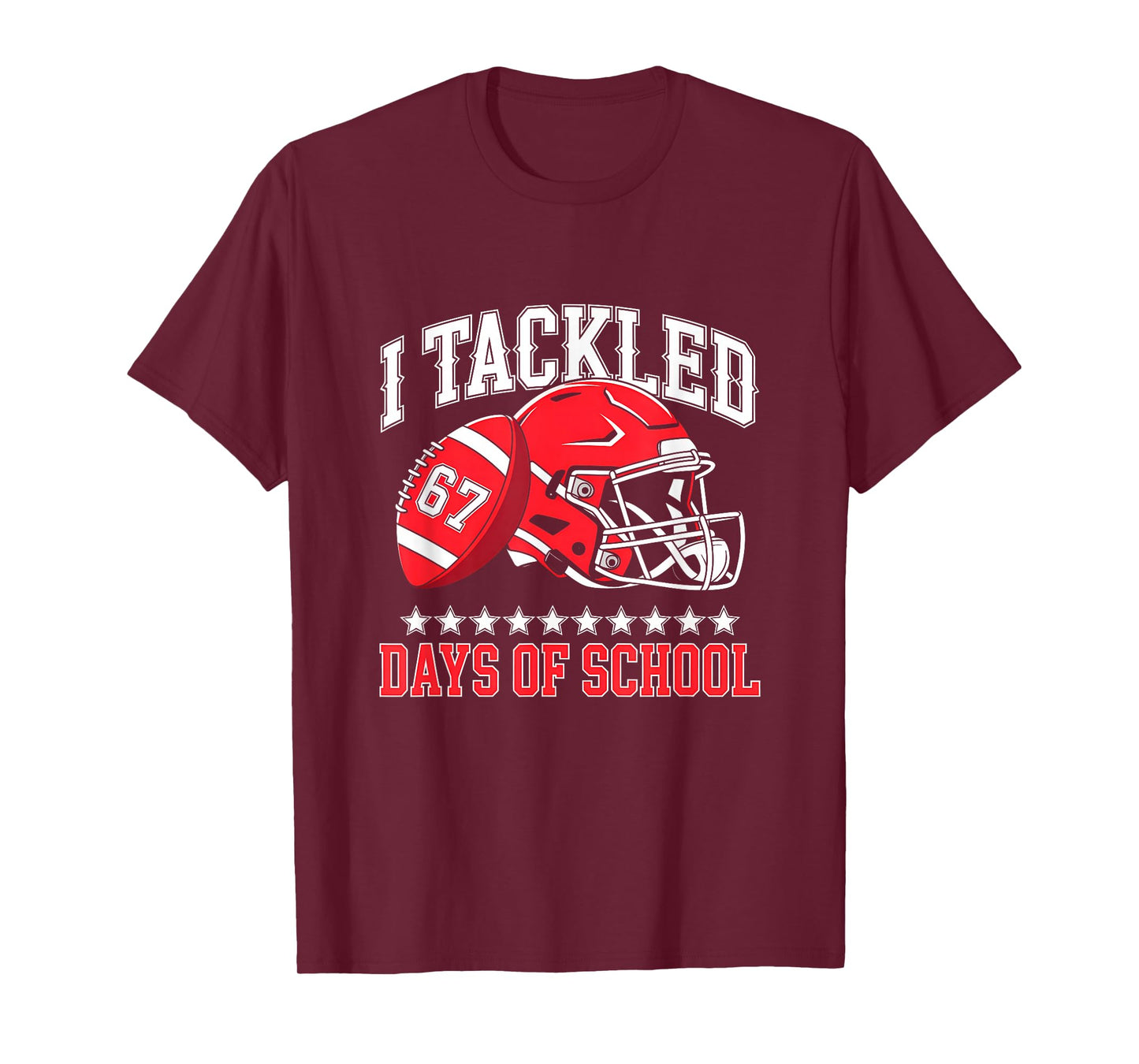 I Tackled 67 Days of School Six Seven Meme Slang Football T-Shirt