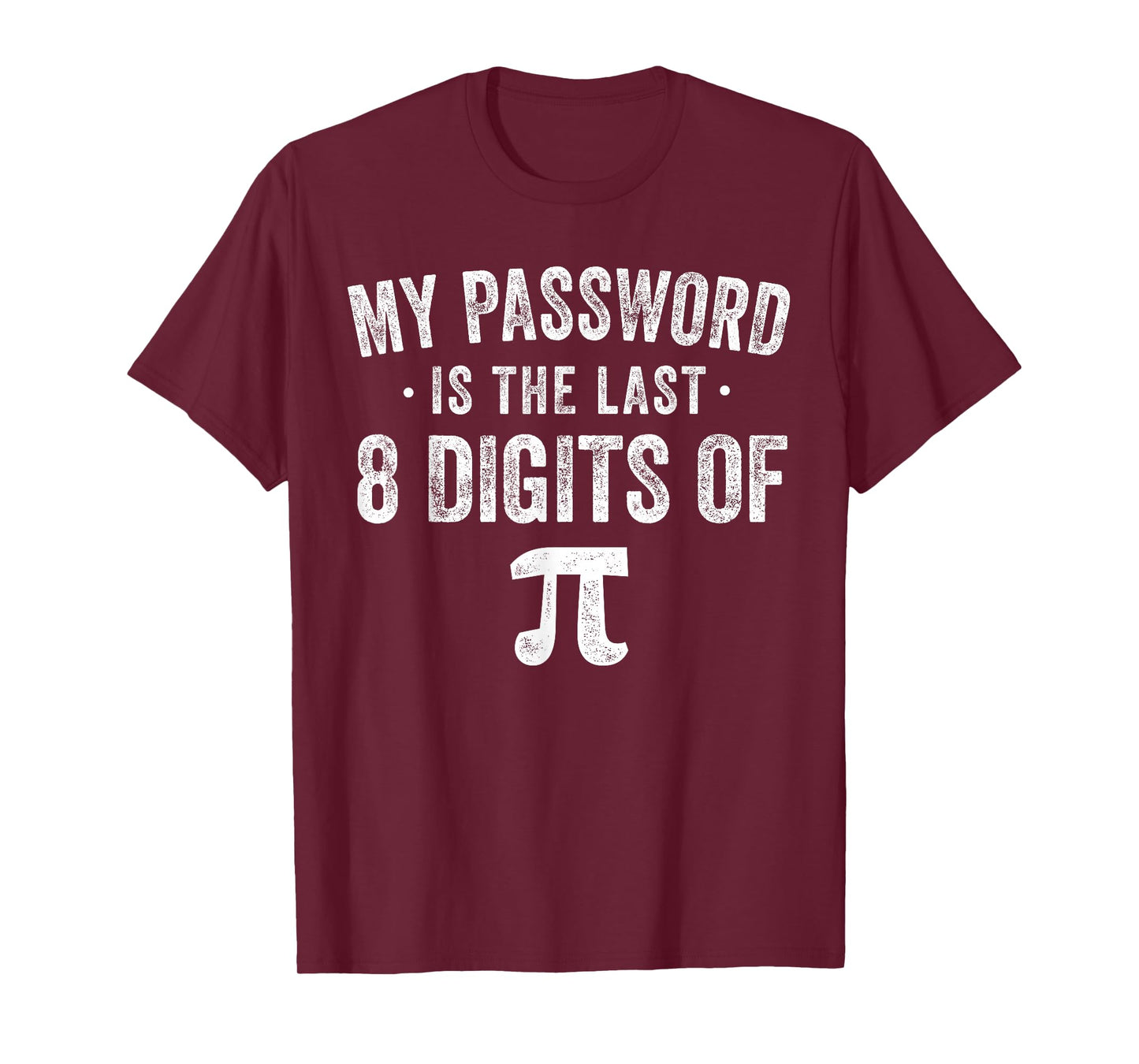 My Password is The Last 8 Digits of Pi Funny Math T-Shirt