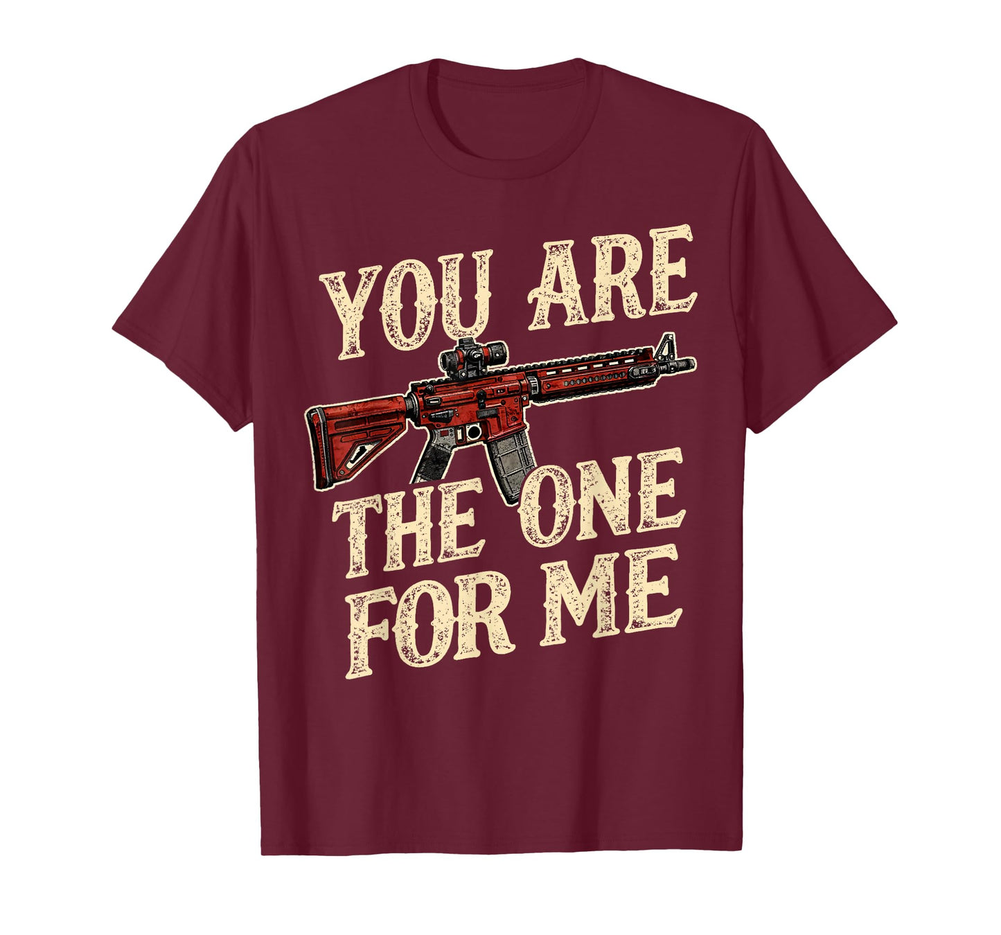 You AR The One for Me T-Shirt