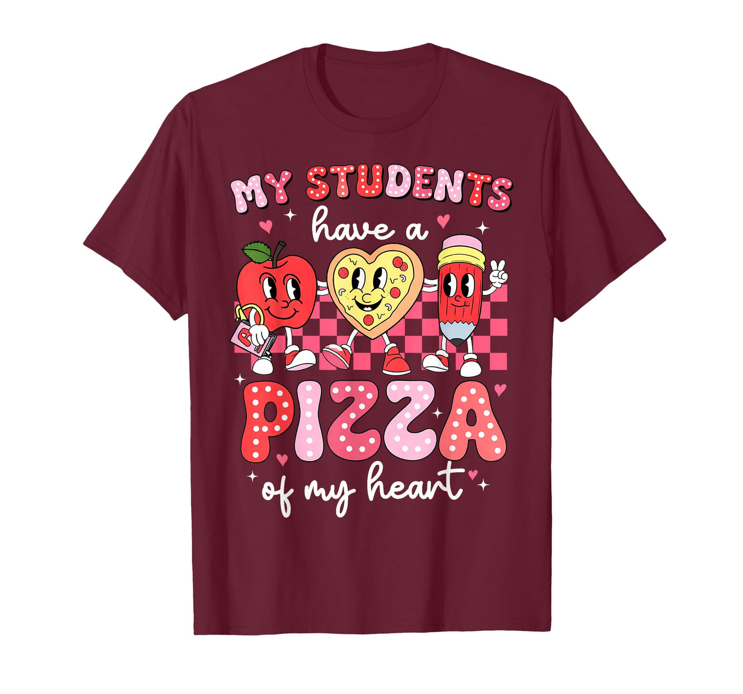 My Students Have a Pizza of My Heart Teacher Valentines T-Shirt