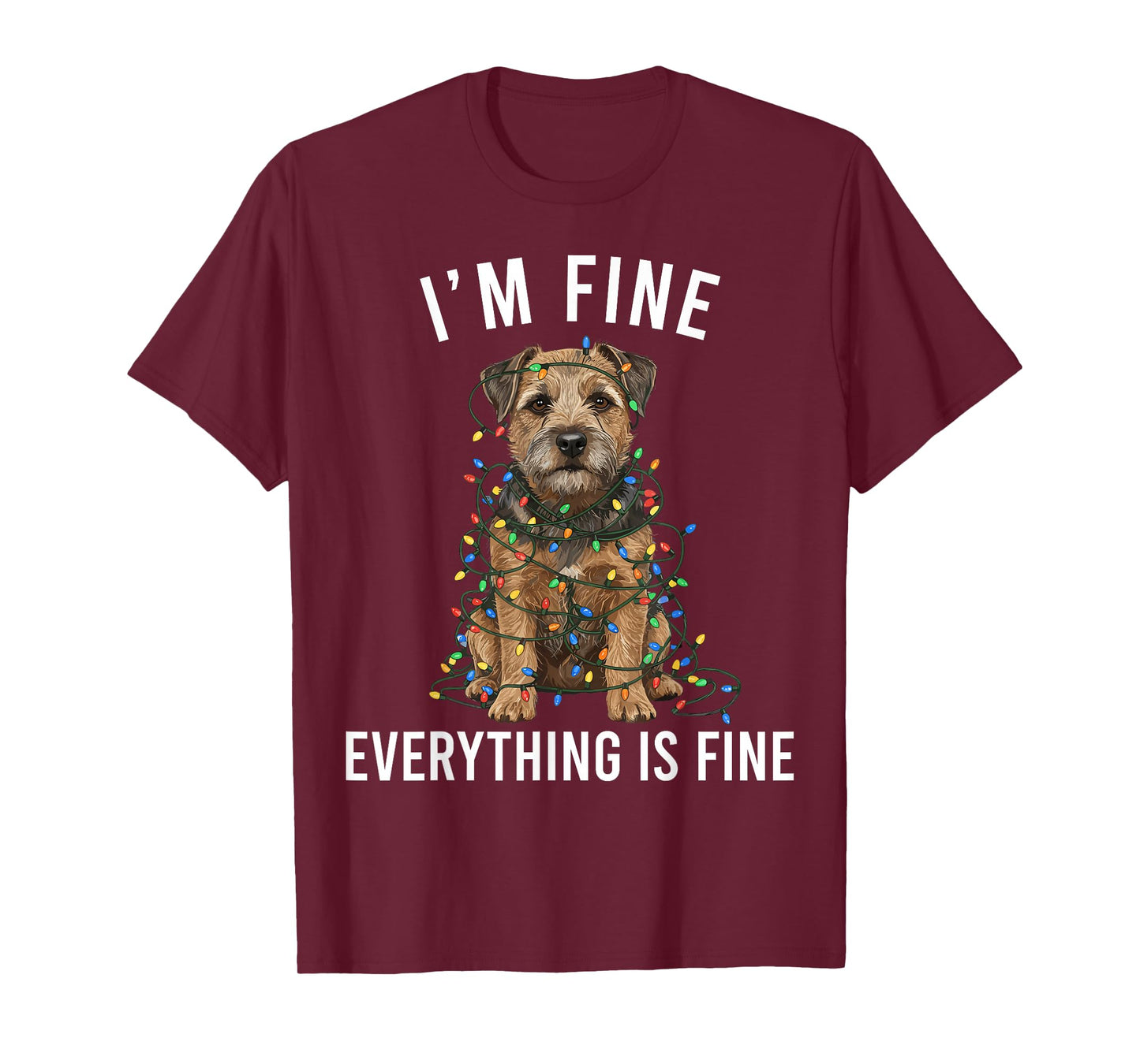 Border Terrier Christmas I'm Fine Everything is Fine T-Shirt