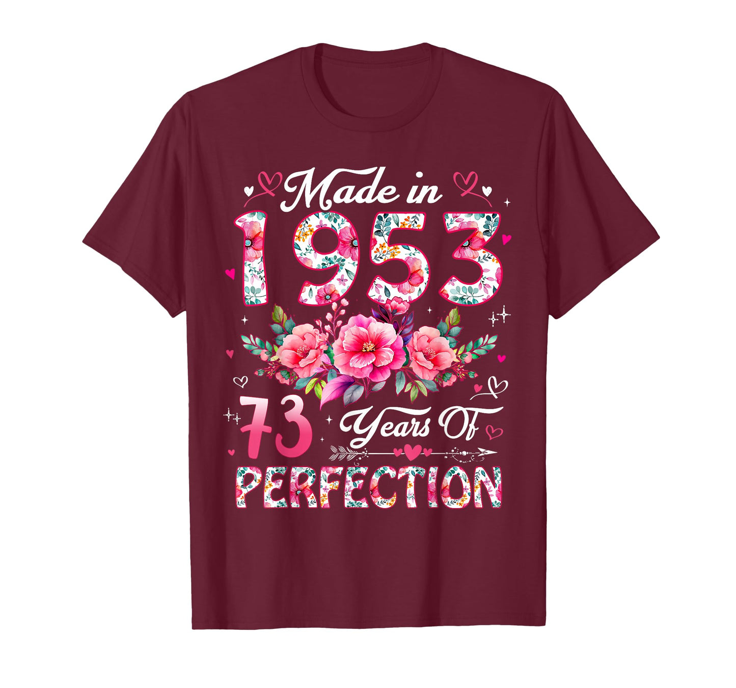73 Year Old Made in 1953 Floral 73rd Birthday Women T-Shirt