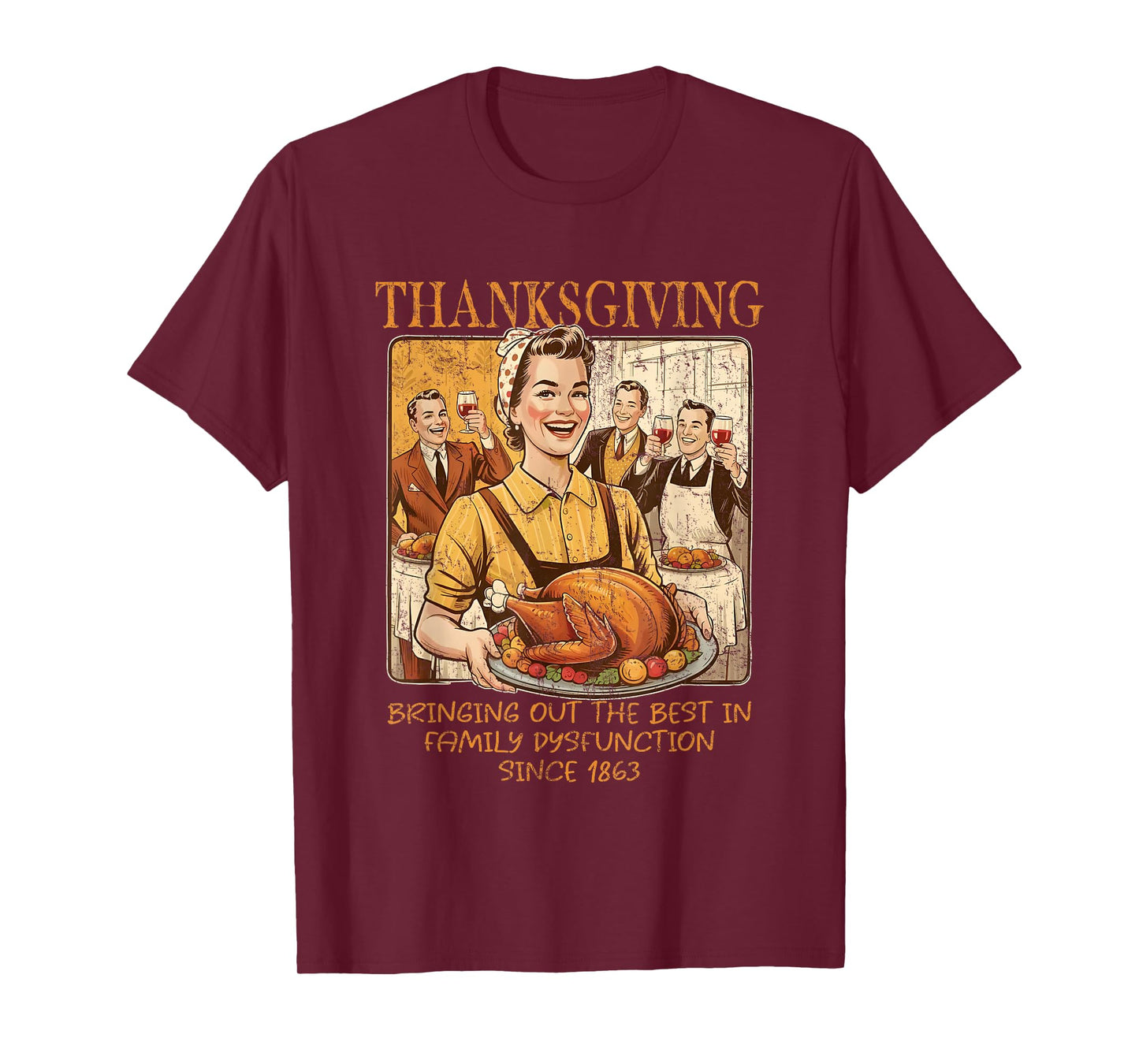Thanksgiving Bringing Out The Best in Family Dysfunction T-Shirt