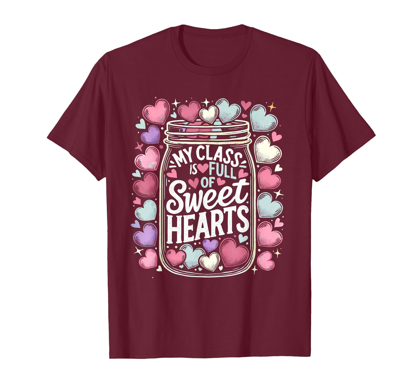 My Class is Full of Sweethearts Shirt Valentine Teacher T-Shirt