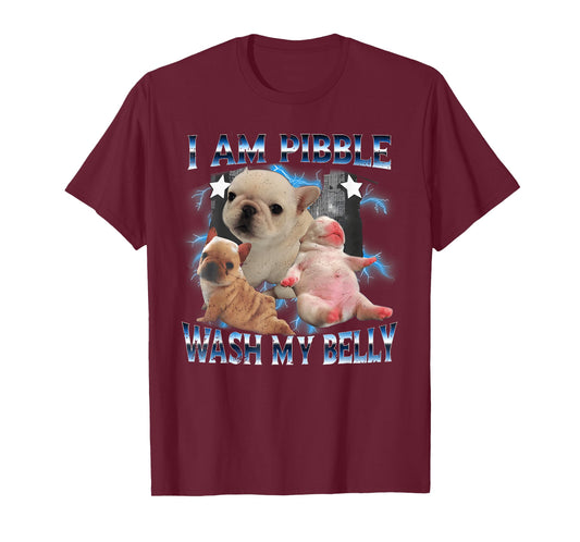 I Am Pibble Wash My Belly Pibble Meme Funny Dog Brainrot T-Shirt