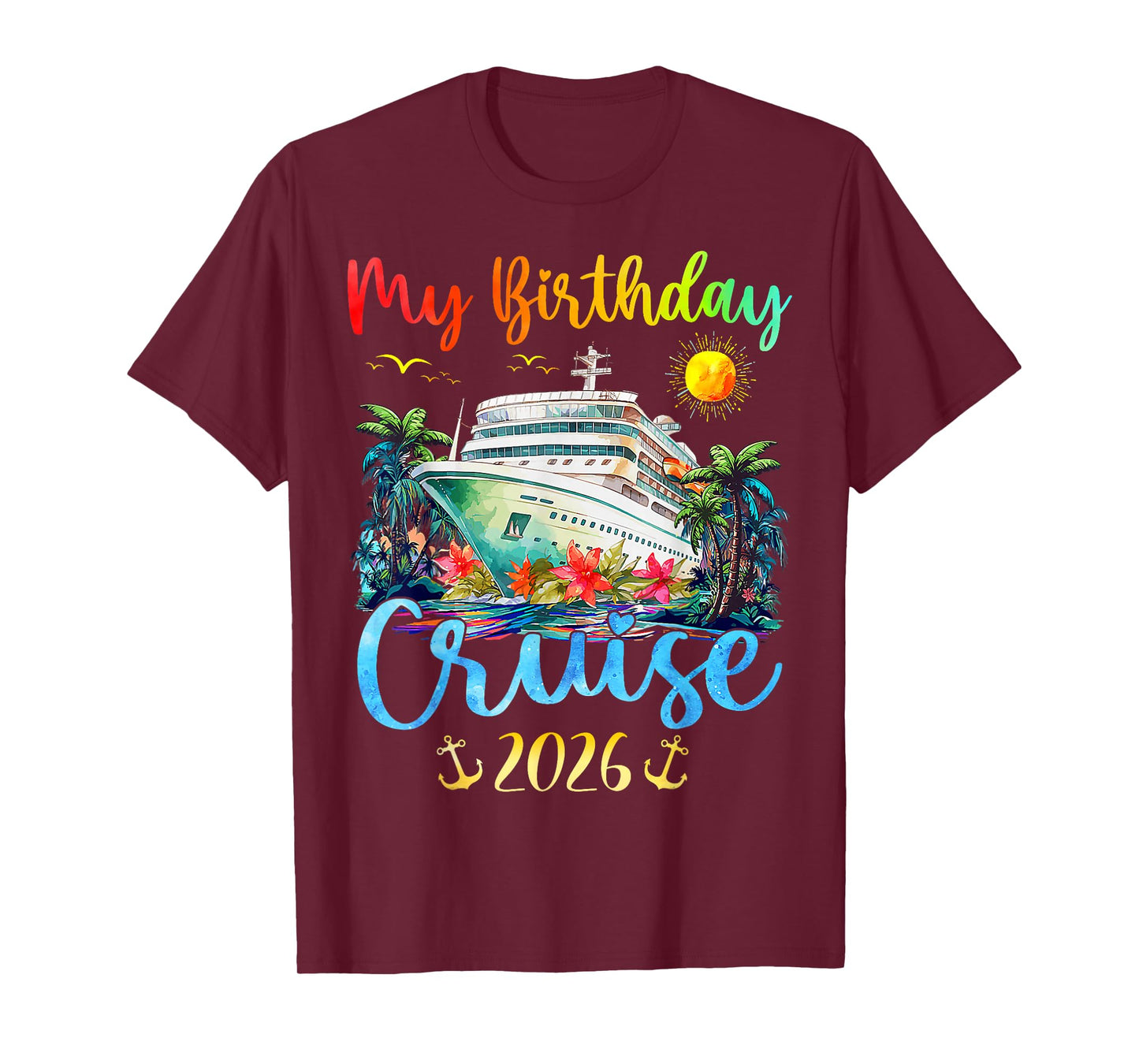 Festive My Birthday Cruise Ship Party 2026 Men, Women, Kids T-Shirt