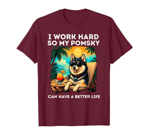 Pomsky Lover I Work Hard Design Funny Pomsky Dog T-Shirt