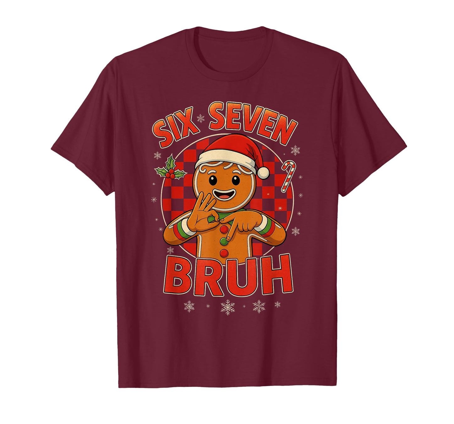 HUGvyn Six Seven Bruh Gingerbread Christmas 67 Meme Boy Girl T-Shirt