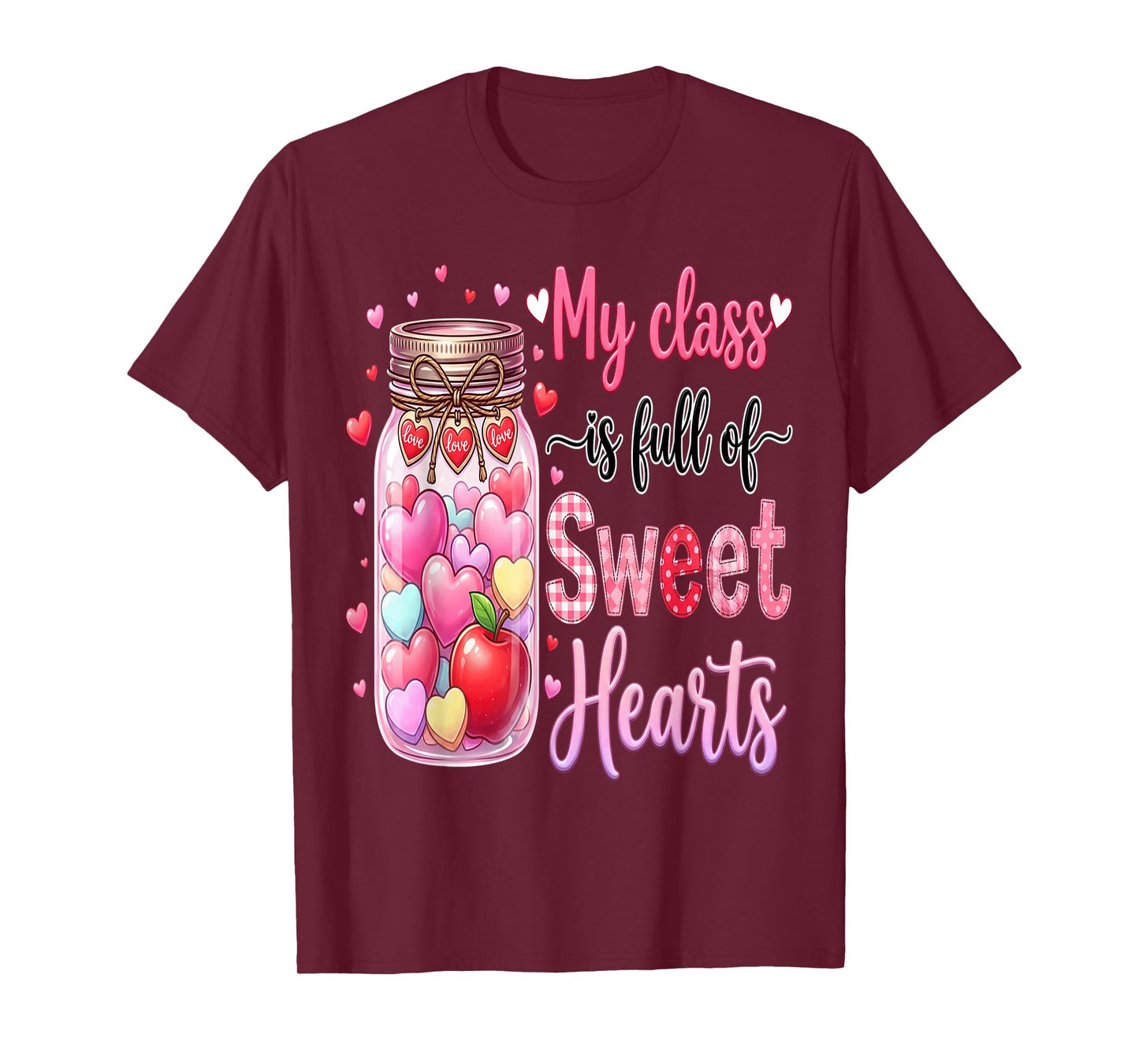 My Class is Full of Sweethearts Teacher Valentines Teach T-Shirt