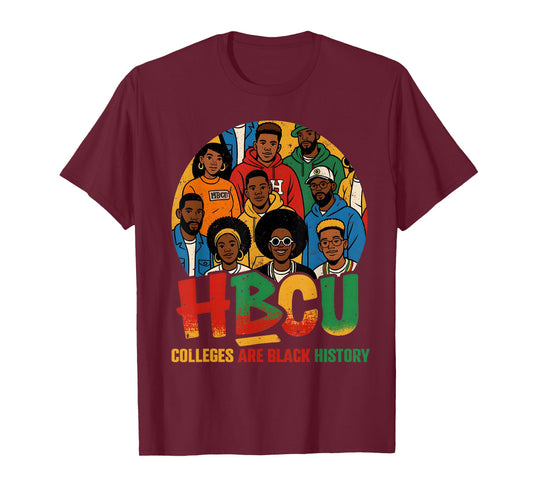 HBCU Colleges are Black History African American Men Women T-Shirt
