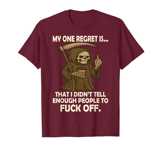 Skull - My One Regret is That I Didn't Tell Enough People T-Shirt