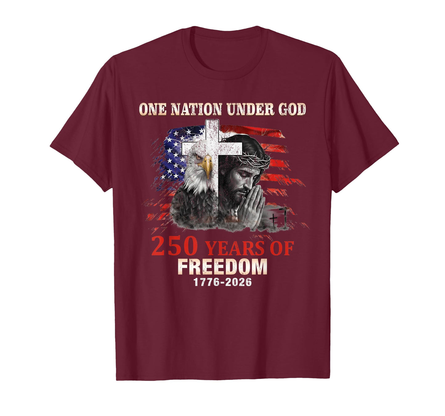 One Nation Under God 250 Years of Freedom T-Shirt