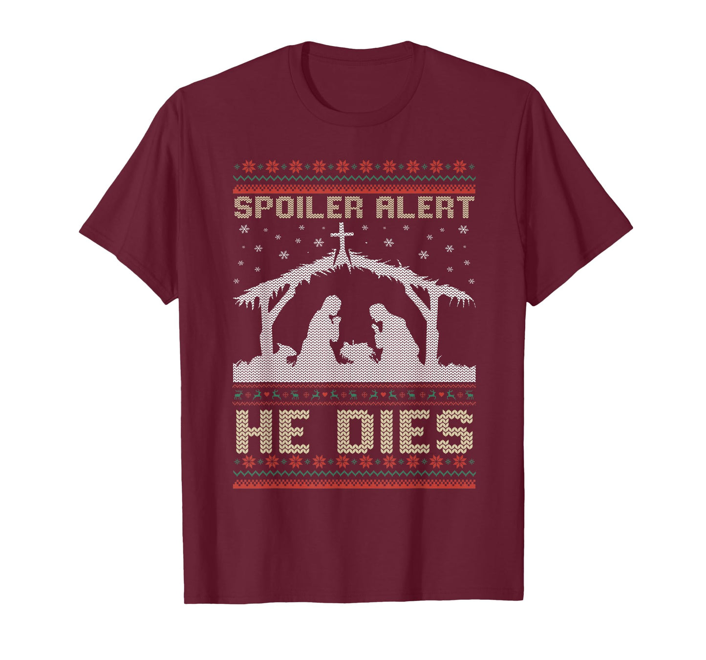 Spoiler Alert He Dies Jesus Nativity Scene Ugly Christmas T-Shirt