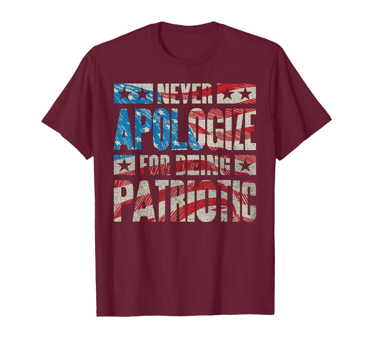 Never Apologize for Being Patriotic T-Shirt