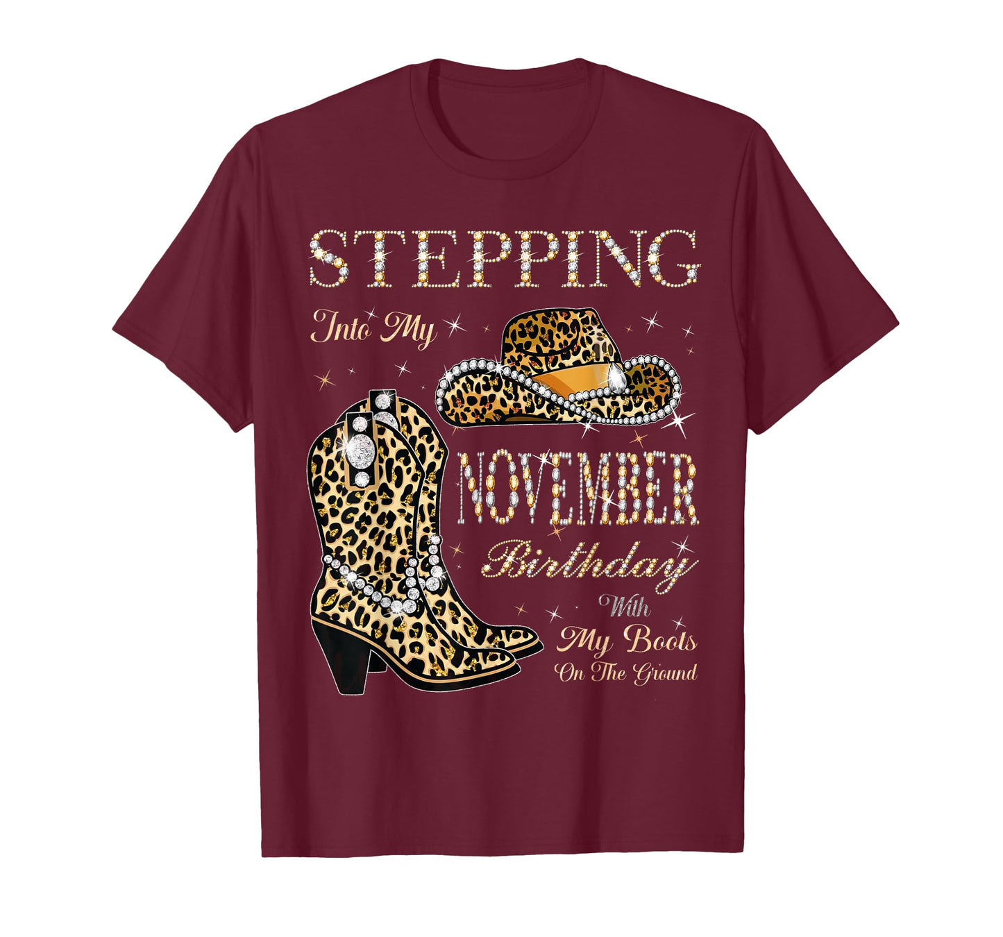 Stepping Into My November Birthday with My Boots On Ground T-Shirt
