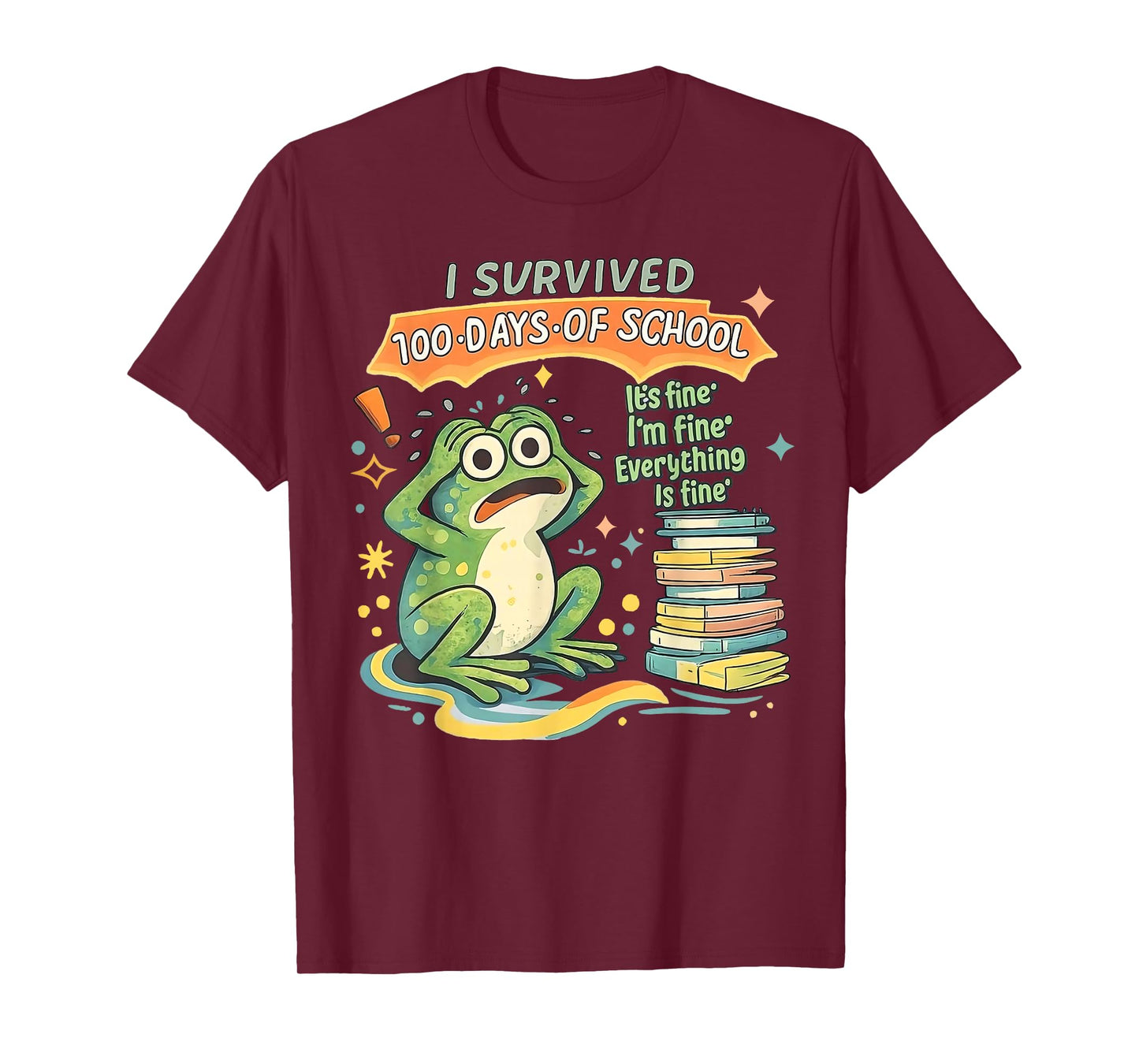 I Survived 100 Days of School Its Fine 100th Day Frog Meme T-Shirt