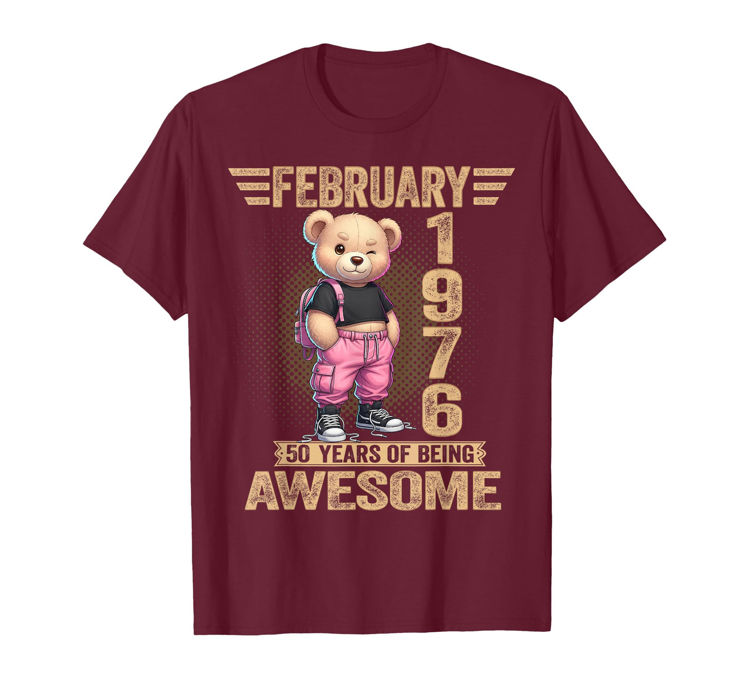 February 1976 50th Birthday 50 Year Teddy Bear Being Awesome T-Shirt