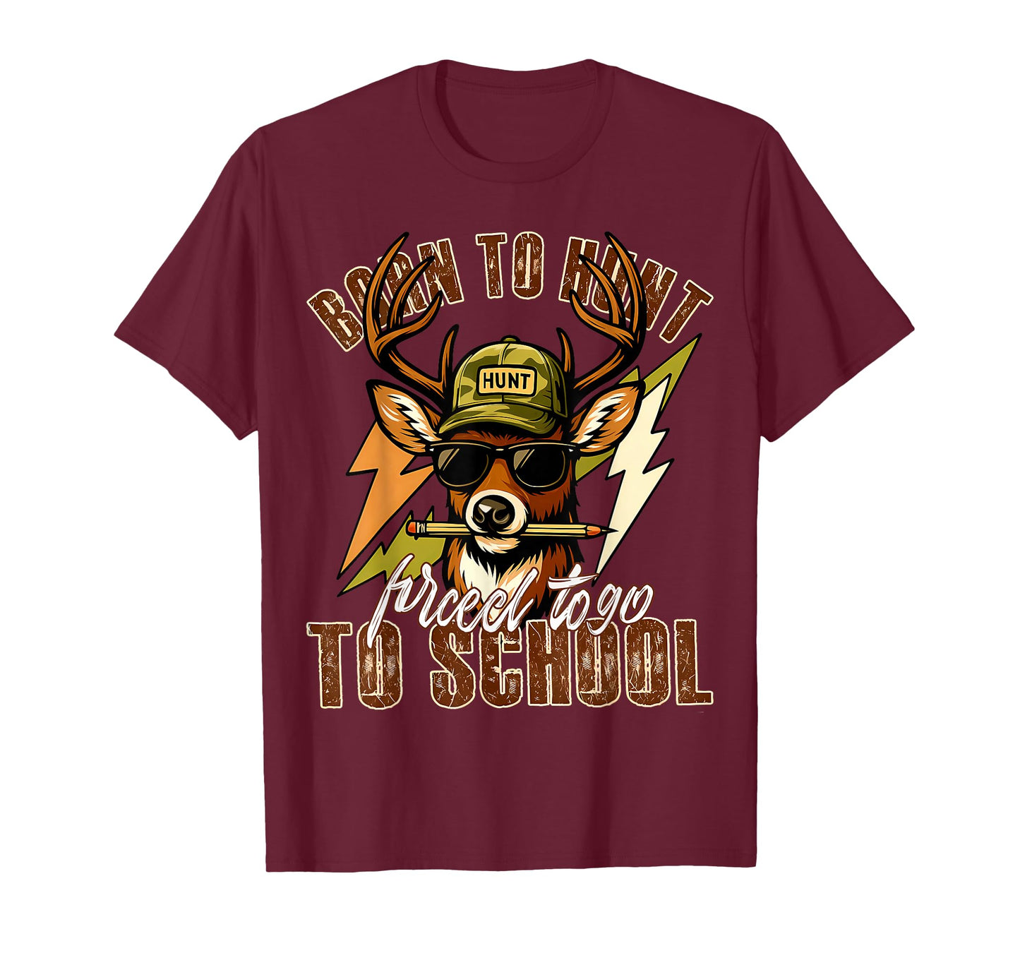 Born to Hunting Forced to Go to School Funny Deer Hunting T-Shirt