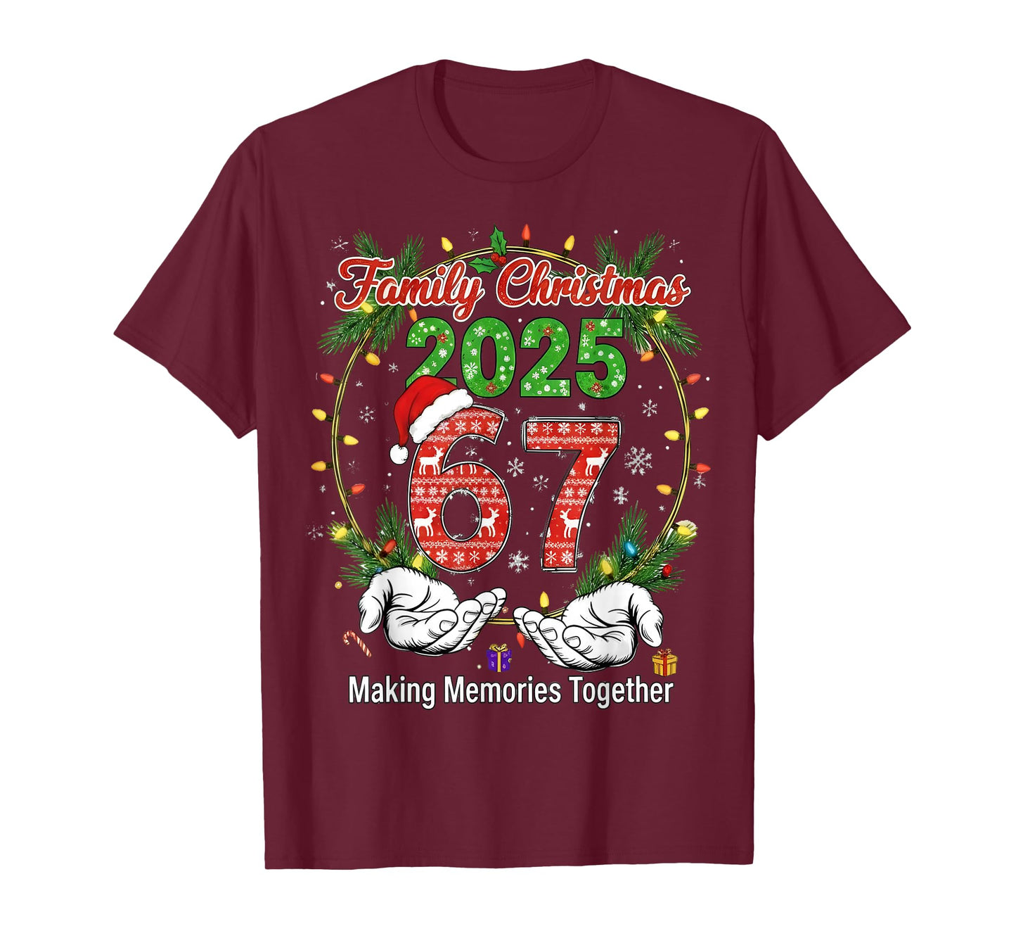Family Christmas 2025 67 Making Memories Together 67 Squad T-Shirt