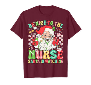 Be Nice to The Nurse Santa is Watching Funny Christmas Nurse T-Shirt