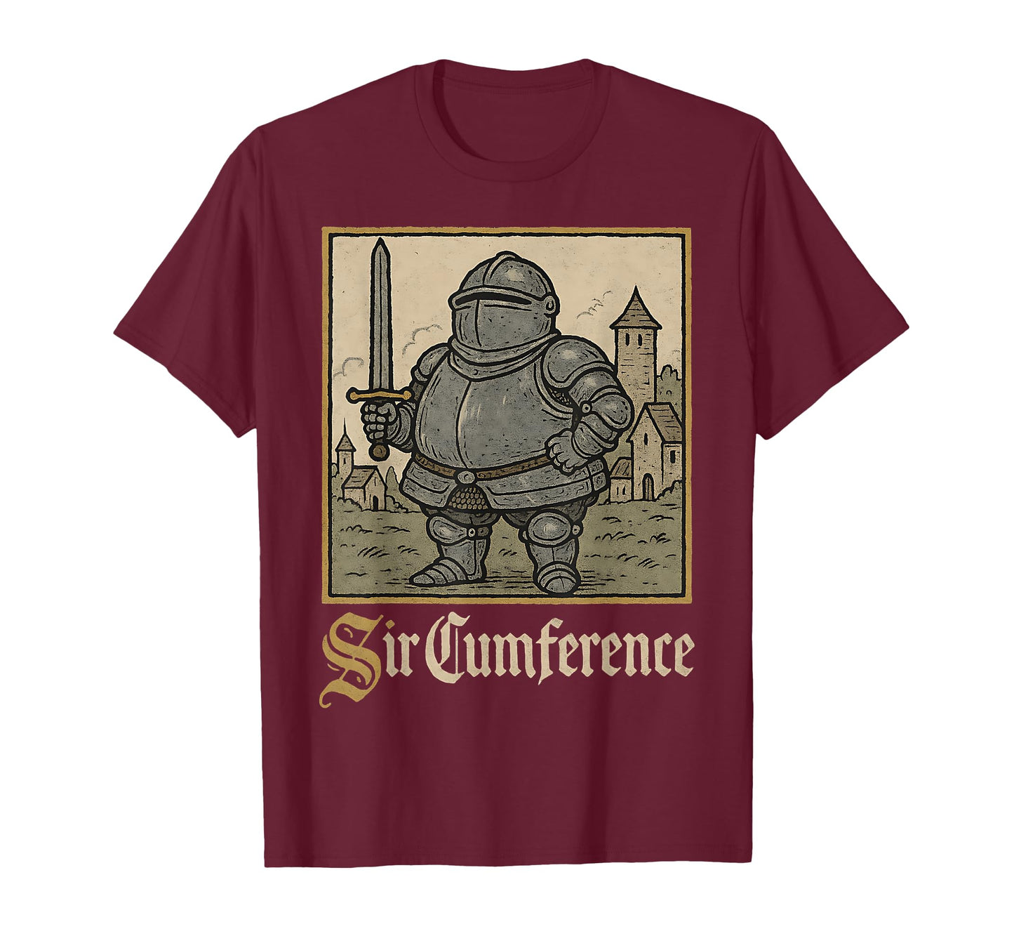 Sir Cumference Medieval Knight Ren Faire Meme Funny Graphic T-Shirt