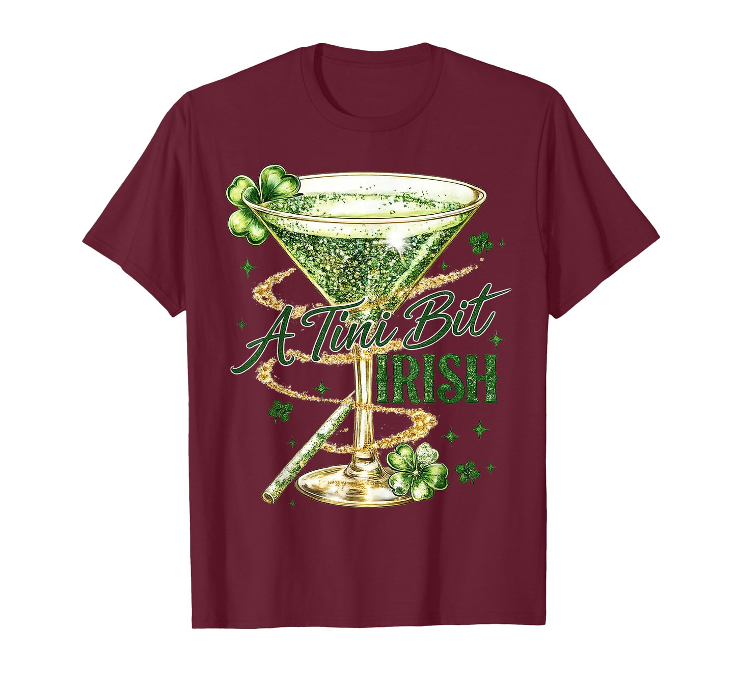 St Patricks Day A Tini Bit Irish Saint Paddys Funny Martini T-Shirt