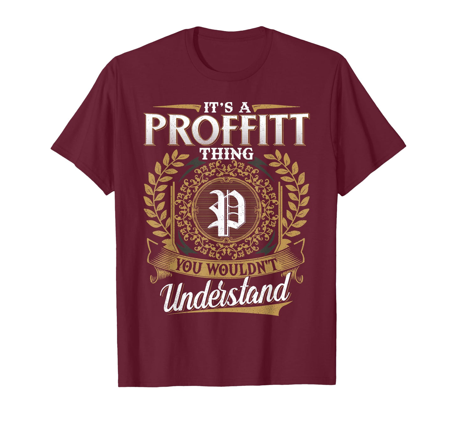 It's A PROFFITT Thing You Wouldn't Understand Name Classic T-Shirt