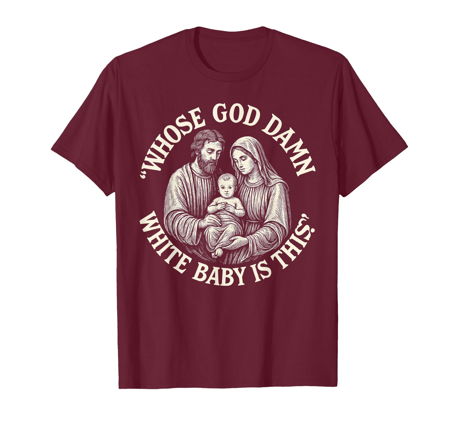 Whose God Damn White Baby is This Funny Christmas T-Shirt