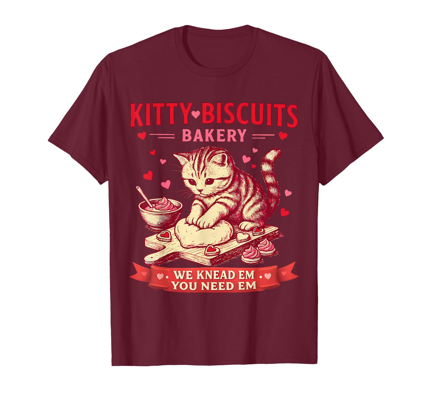 Kitty Biscuits Bakery We Knead Em You Need Em Valentine Cat T-Shirt