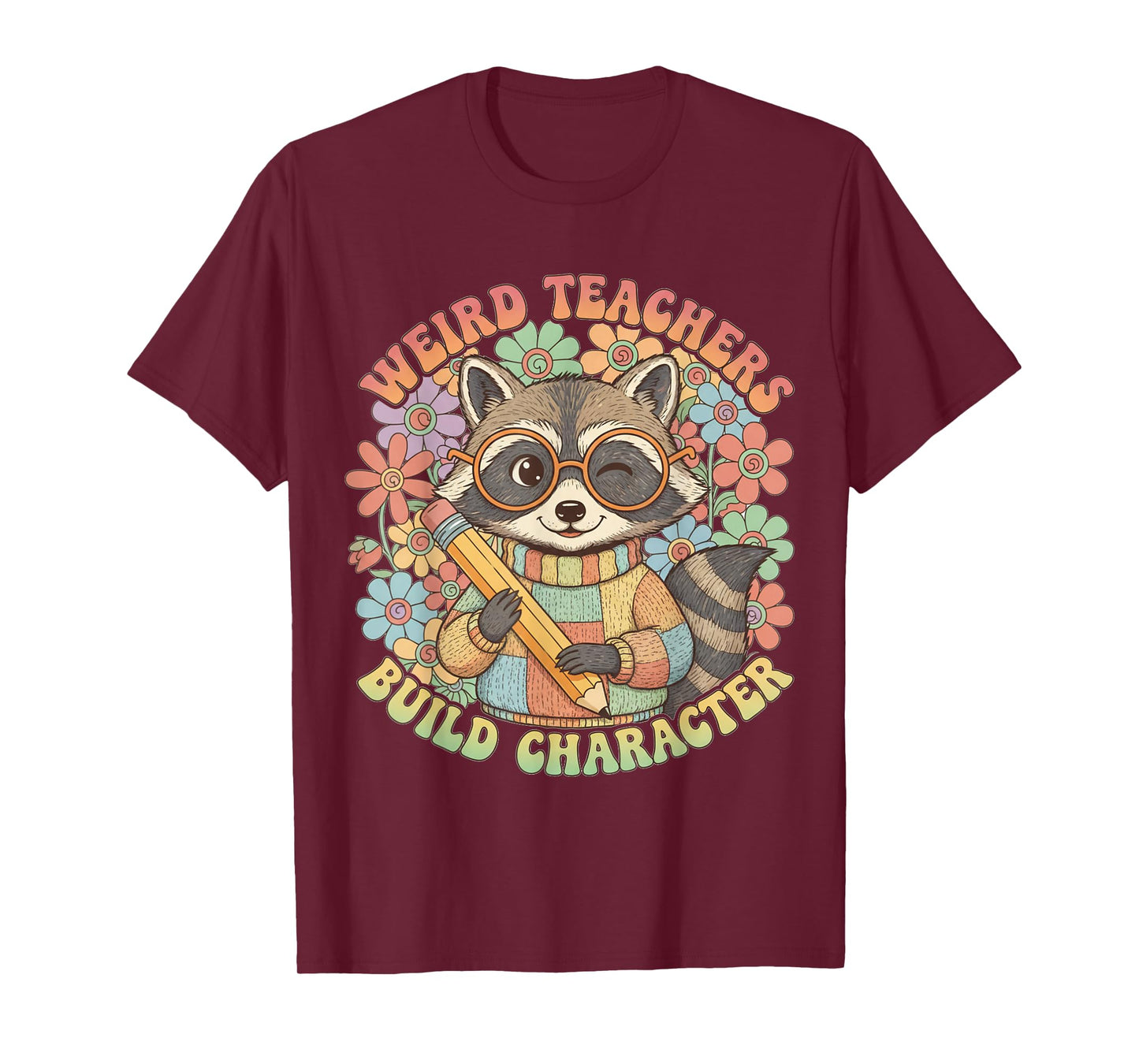 Weird Teacher Build Character Raccoon Flowers T-Shirt
