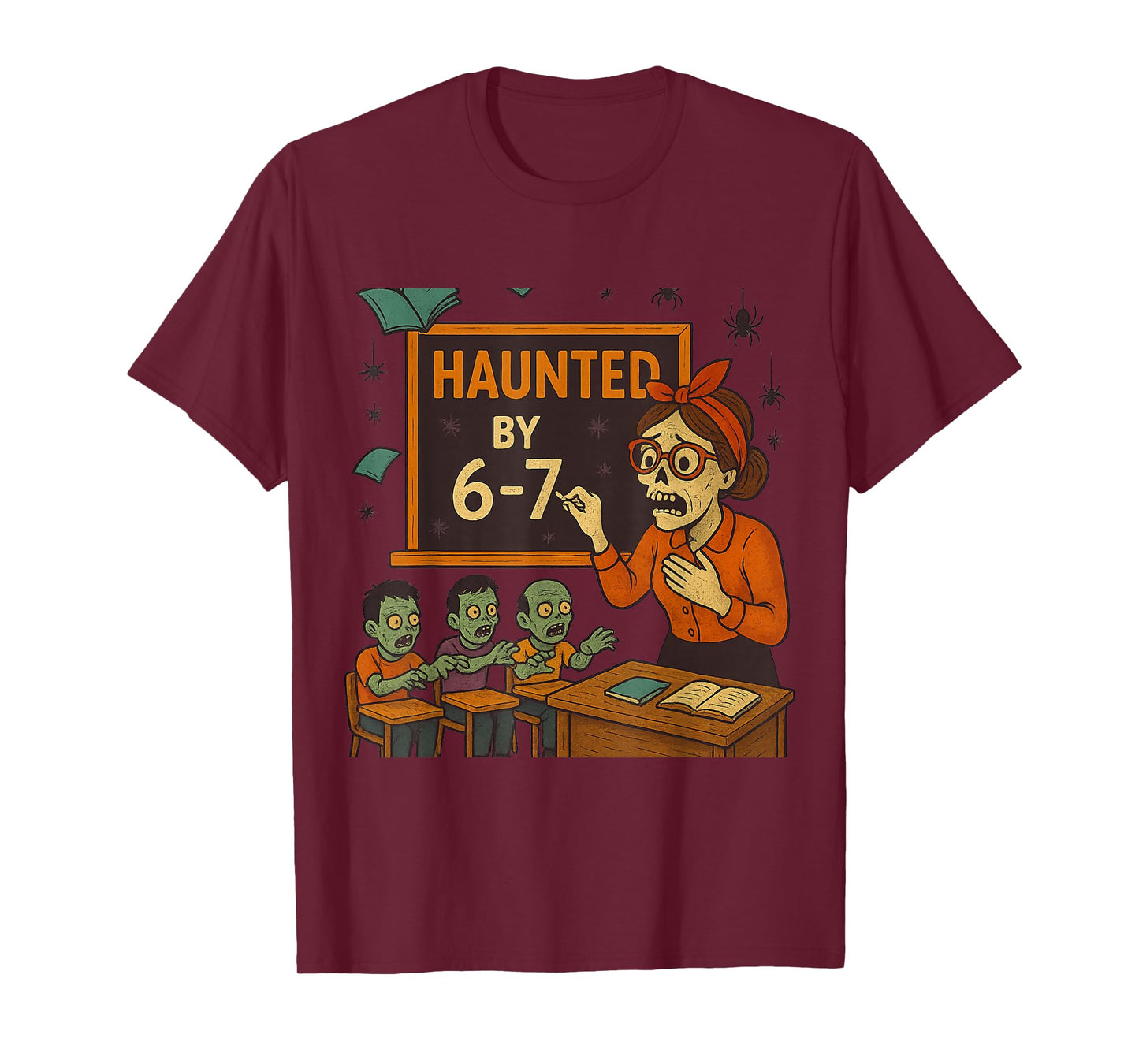 Haunted by 6-7 Funny Zombie Teacher Halloween Skeleton T-Shirt