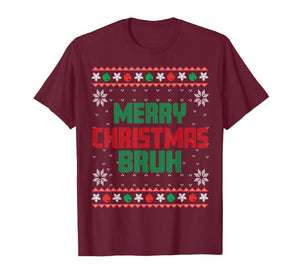 Merry Christmas Bruh Ugly Christmas Funny Santa Men Women T-Shirt