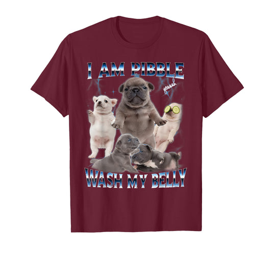 I Am Pibble Wash My Belly Funny Dog Clean My Belly Meme T-Shirt