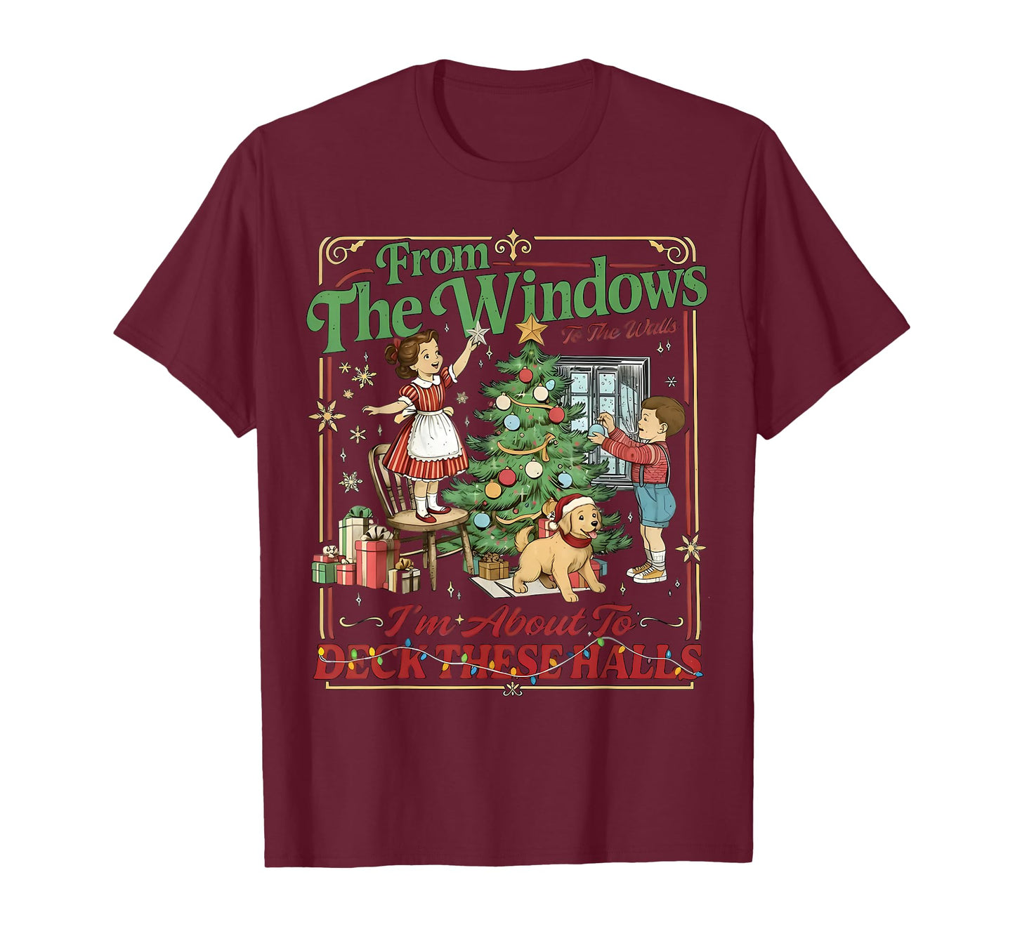 from The Windows to Walls I'm About Deck These Halls Xmas T-Shirt