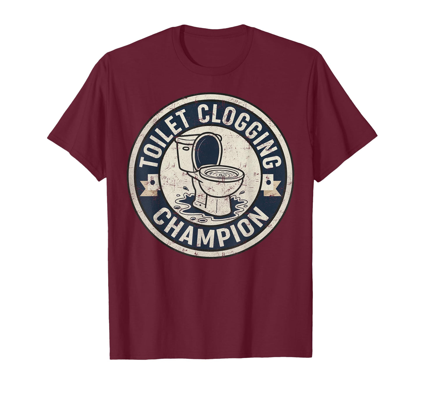 Toilet Clogging Champion for Men Adult Boys Women Girls Meme T-Shirt