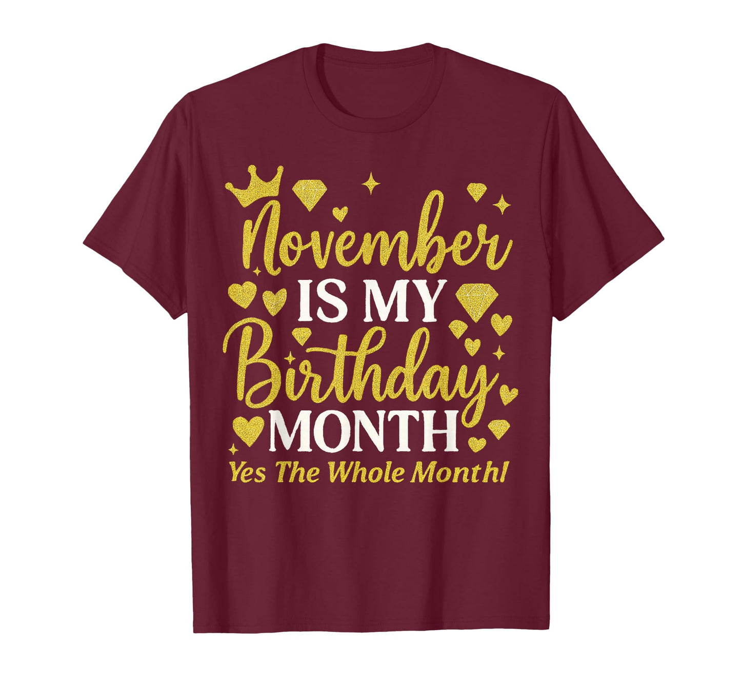 November is My Birthday Yes The Whole Month Women Girls T-Shirt