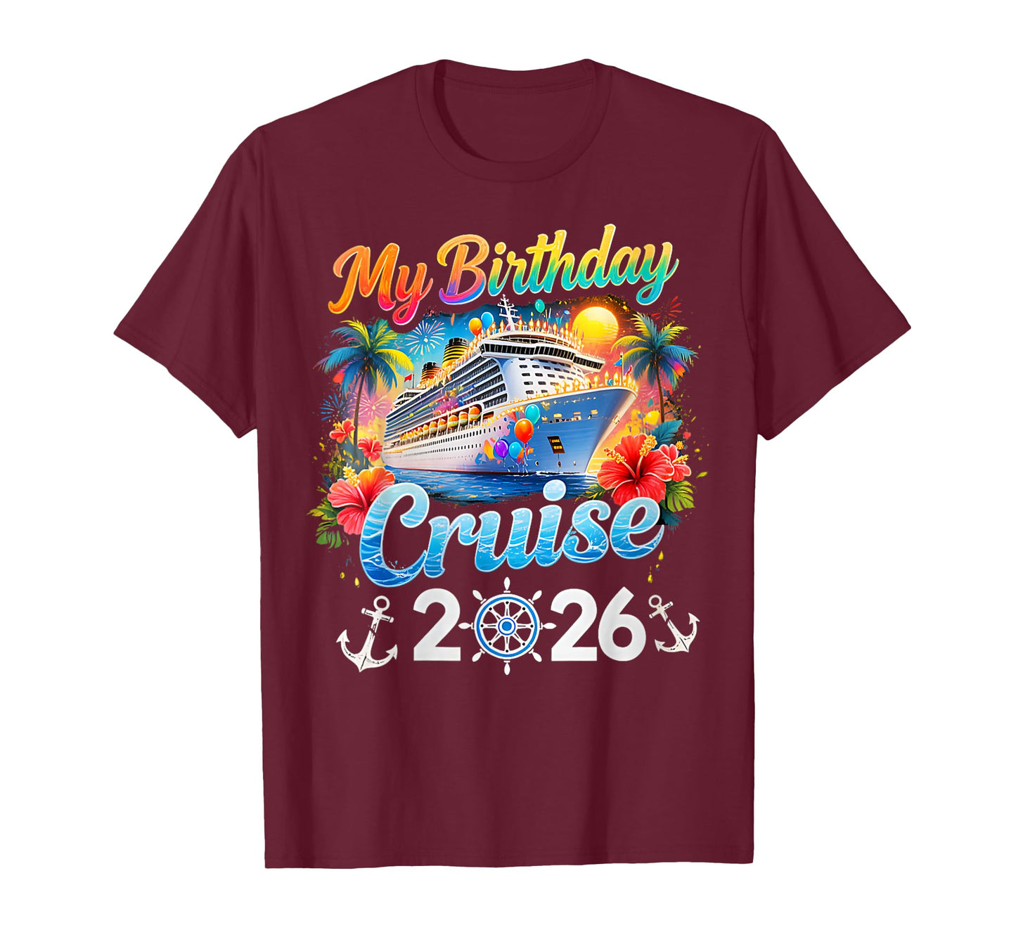 My Birthday Cruise 2026 Family Cruise Birthday Vacation Trip T-Shirt