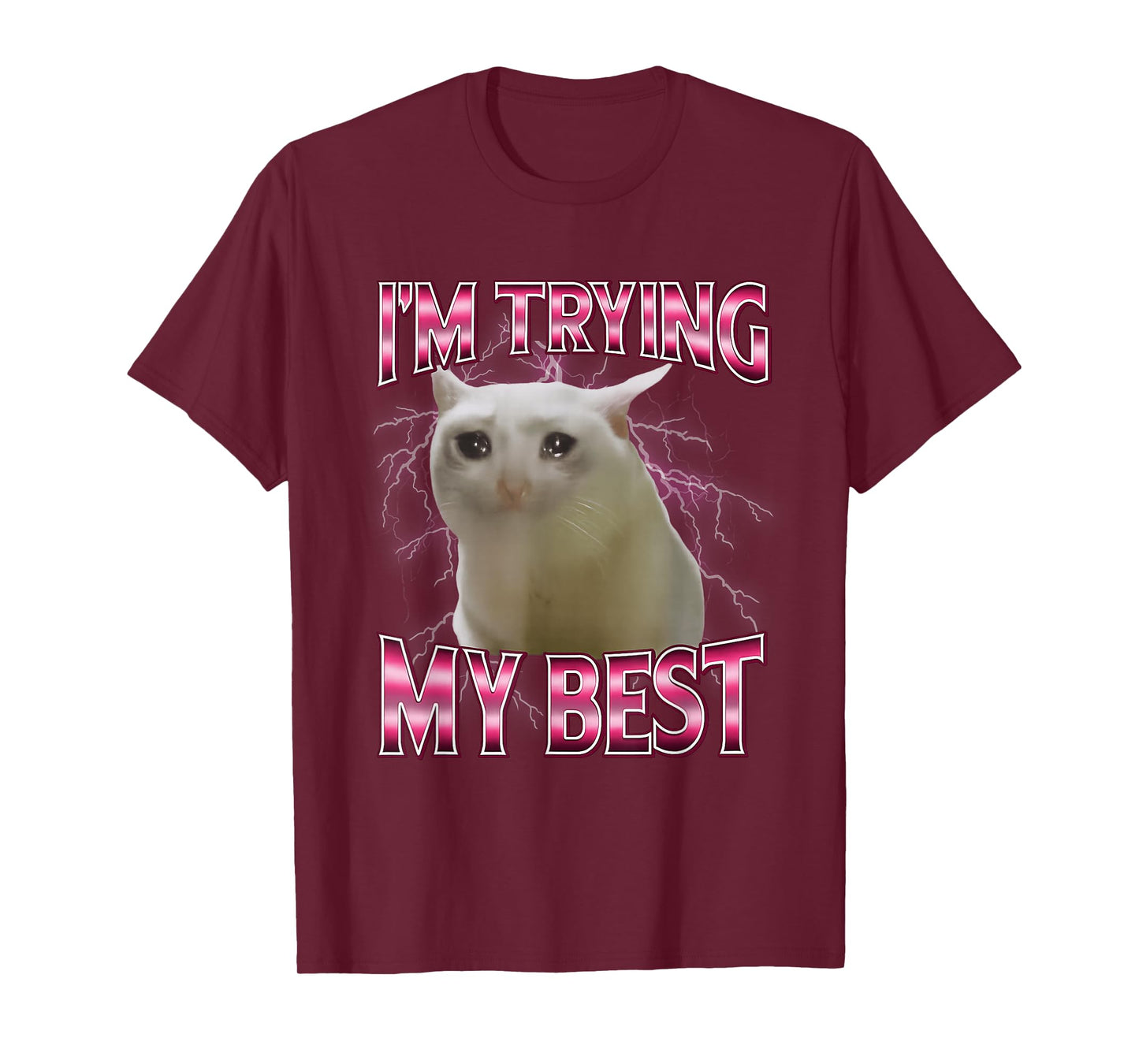 I'm Trying My Best Silly Crying Cat Meme Funny Cats Animals T-Shirt