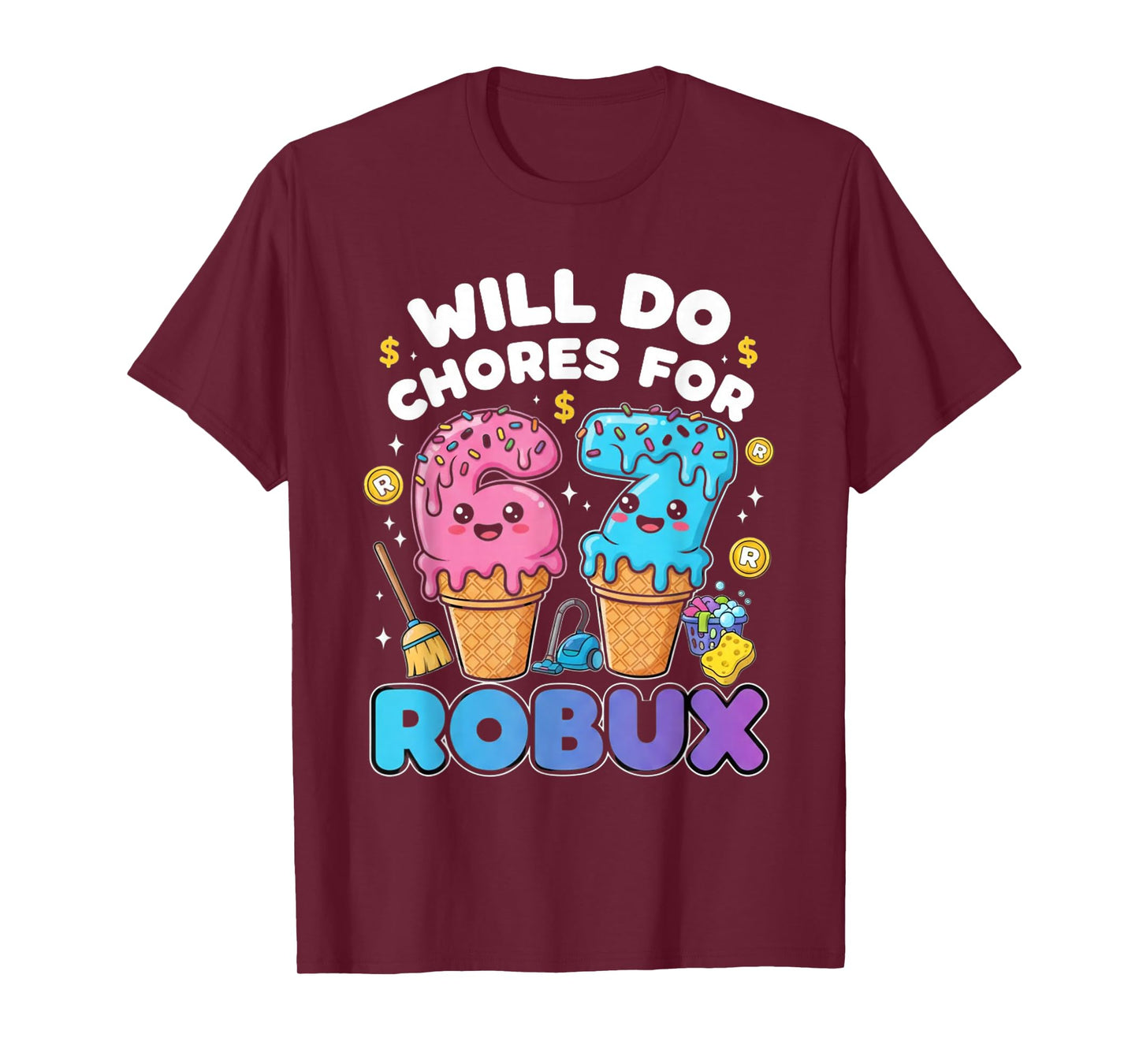 Will Do 67 Chores for Robux Funny Gamer 67 Meme T-Shirt