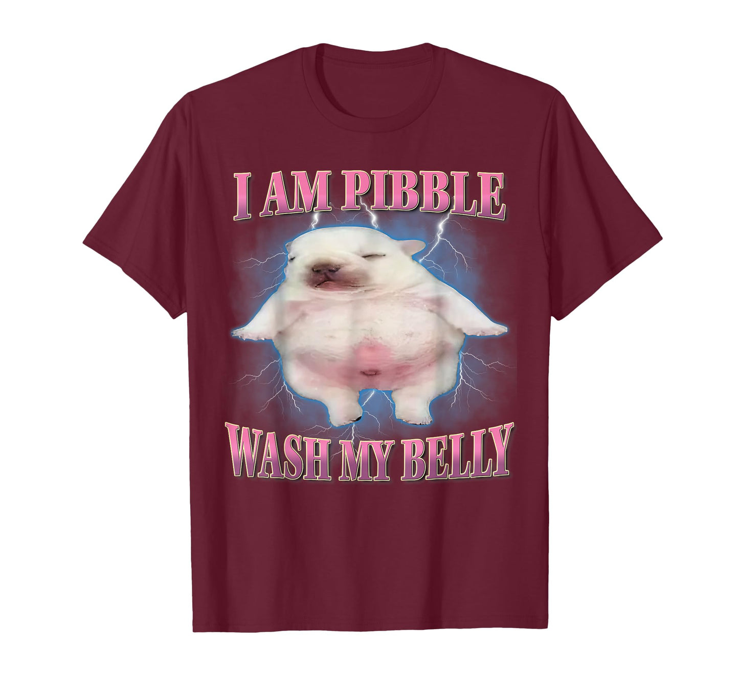 I Am Pibble Wash My Belly Funny Dog Clean My Belly Meme T-Shirt