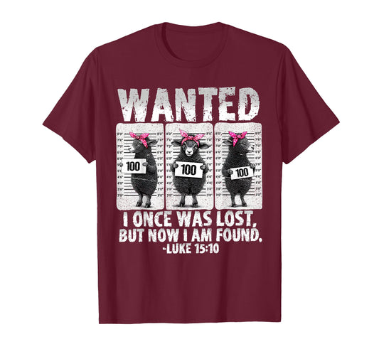 Wanted I Once was Lost Bible Verse Jesus But Now I Am Found T-Shirt