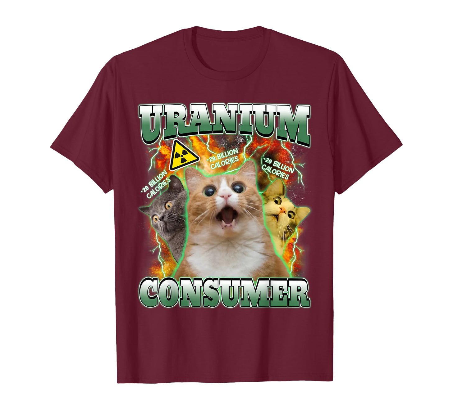 Funny Cat Dank Memes Uranium Consumer Silly Cat Unhinged T-Shirt
