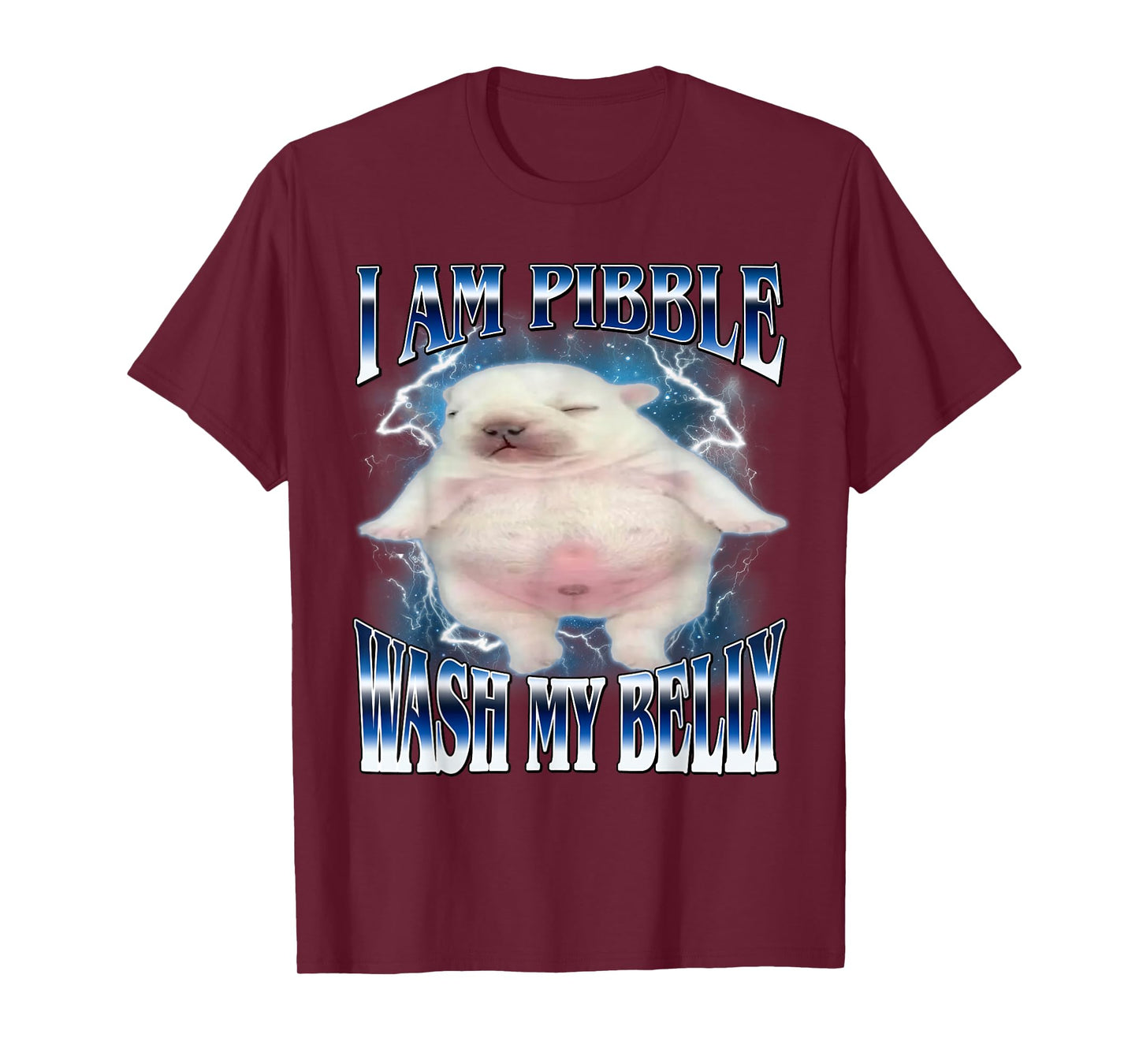 I Am Pibble Wash My Belly Funny Dog Clean My Belly Meme T-Shirt