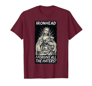Ironhead Engine Jesus Christ Motorcycle I Forgive The Haters T-Shirt