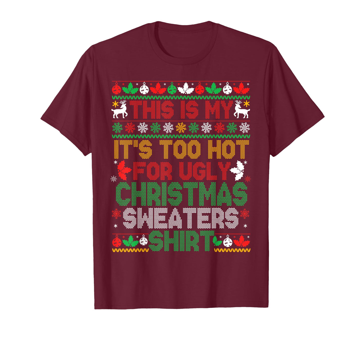 This is My Its Too Hot for Ugly Christmas Sweaters Women Men T-Shirt
