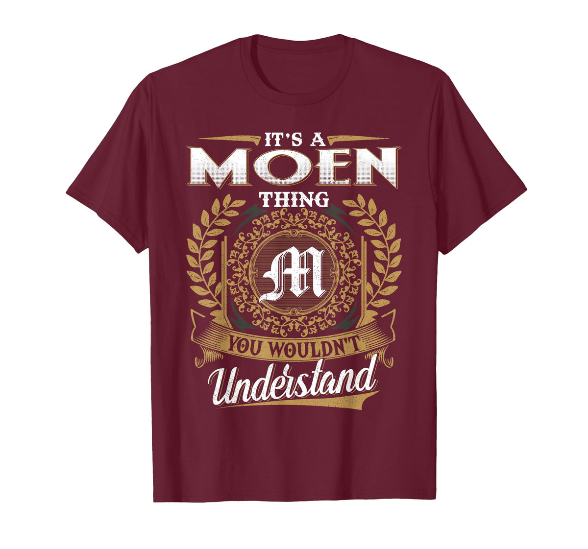 It's A Moen Thing You Wouldn't Understand Name Classic T-Shirt