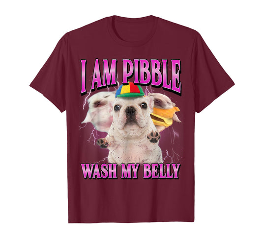 I am Pibble Dog Puppy Wash Clean My Belly Funny Dog Meme T-Shirt