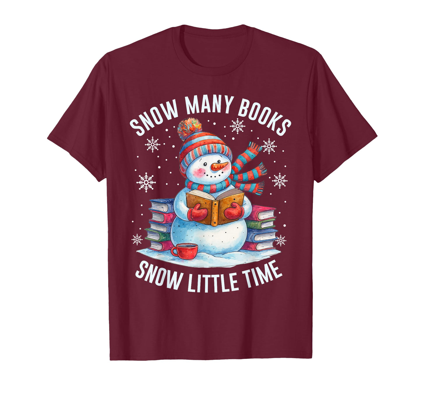 Snowman Reading Snow Many Books Snow Little Time Winter T-Shirt