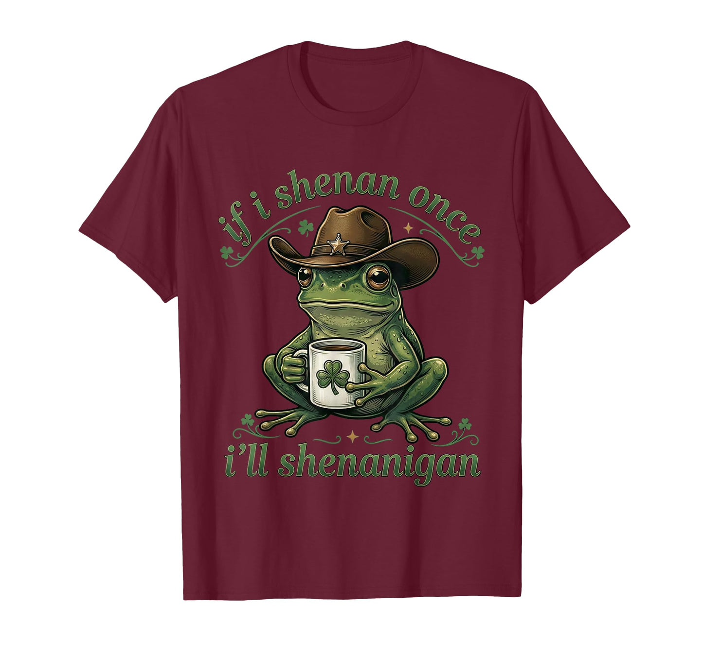 If I Shenan Once I'll Shenanigan Frog Meme St Patricks Day T-Shirt