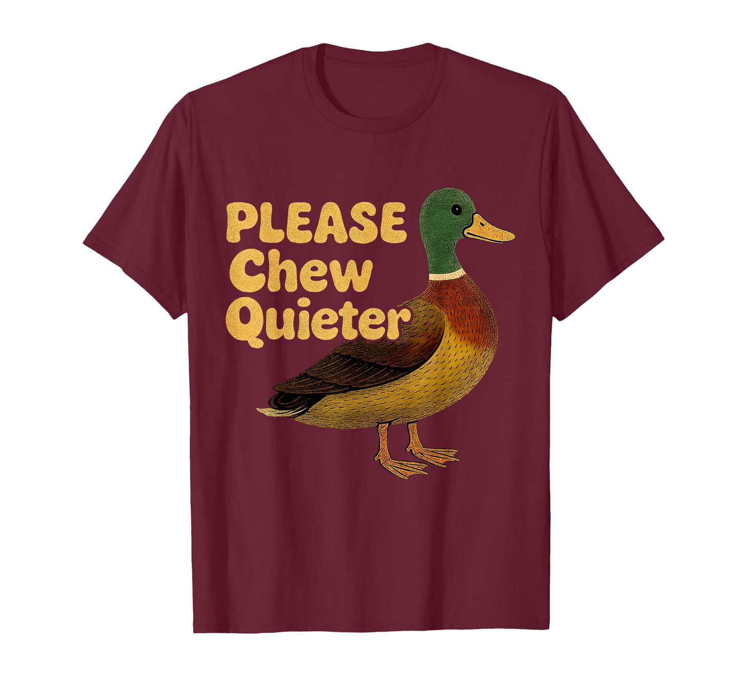 Please Chew Quieter Sarcastic Animal Quote Quirky Duck Lover T-Shirt